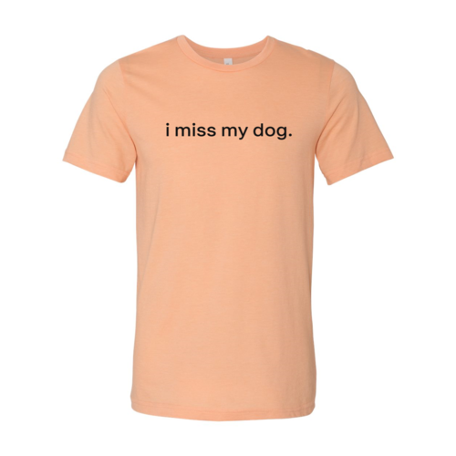 I Miss My Dog T-Shirt by Furr Baby Gifts