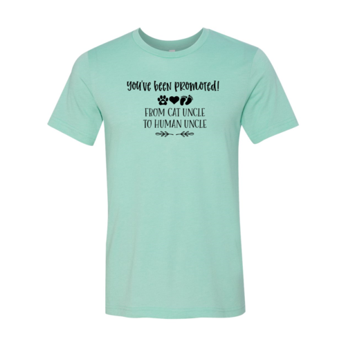 You've Been Promoted from Cat Uncle to Human Uncle T-Shirt by Furr Baby Gifts