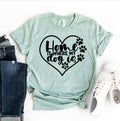 Home Is Where My Dog Is T-Shirt by Furr Baby Gifts