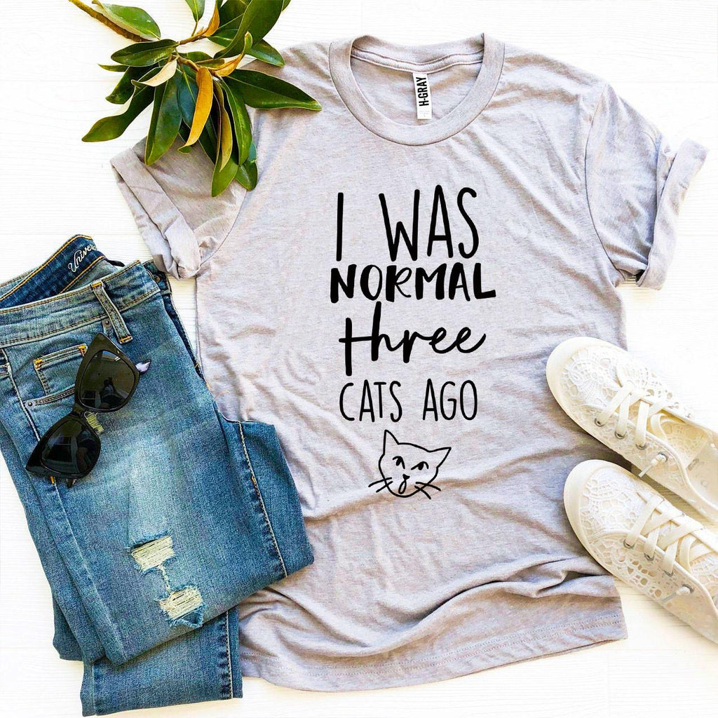 I Was Normal Three Cats Ago T-Shirt by Furr Baby Gifts