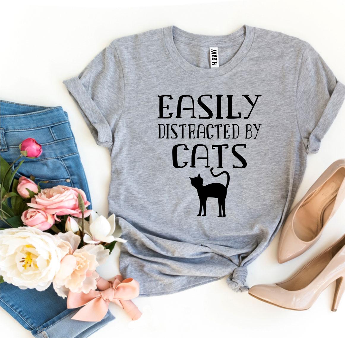 Easily Distracted By Cats T-Shirt by Furr Baby Gifts