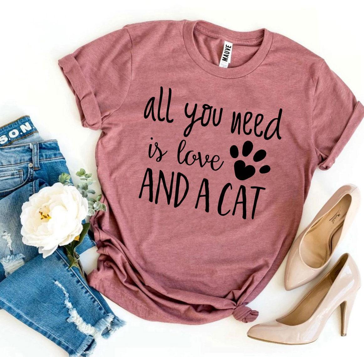 All You Need Is Love And a Cat T-Shirt by Furr Baby Gifts