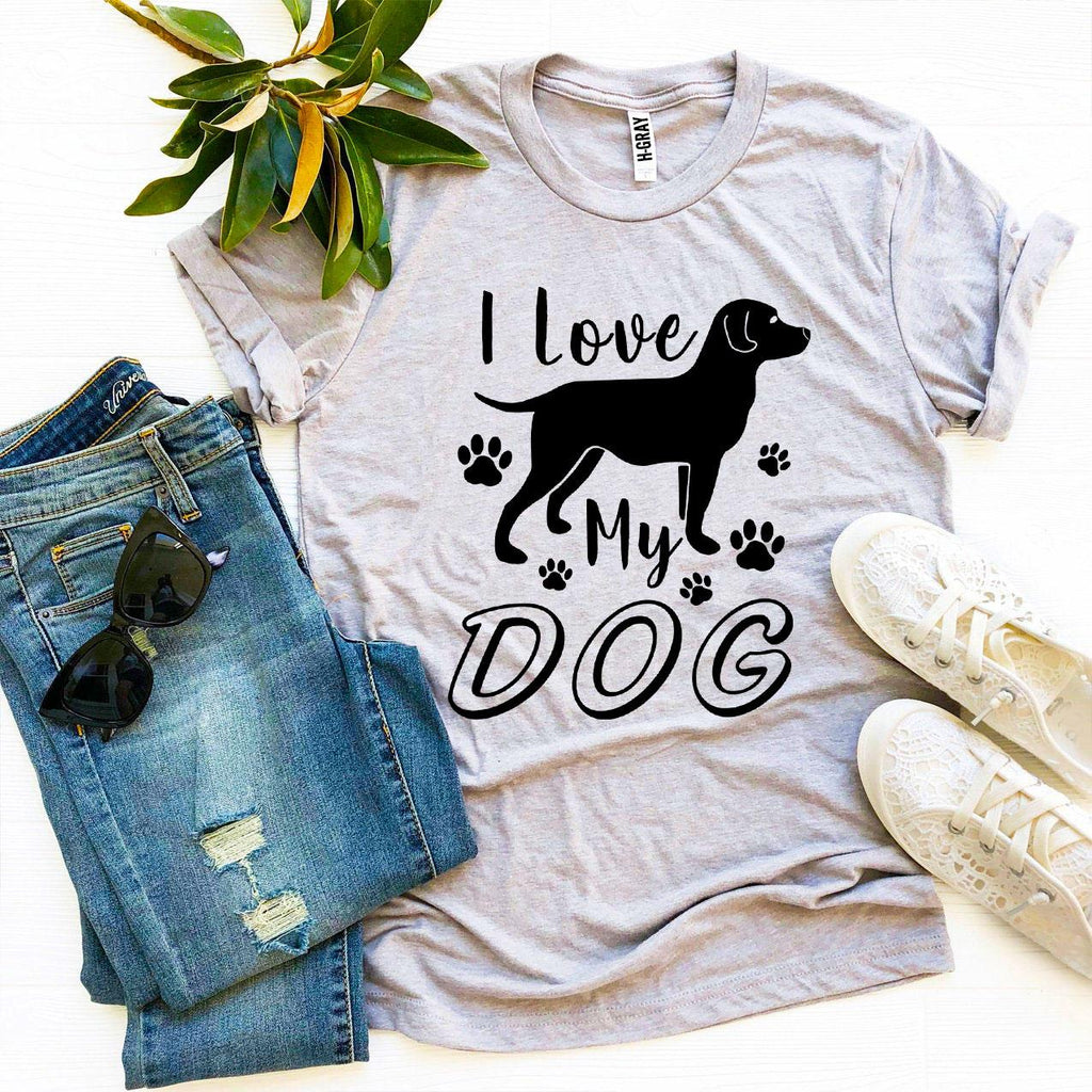 I Love My Dog T-Shirt by Furr Baby Gifts