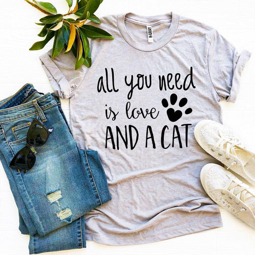 All You Need Is Love And a Cat T-Shirt by Furr Baby Gifts