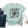 Crazy Dog Lady T-Shirt by Furr Baby Gifts