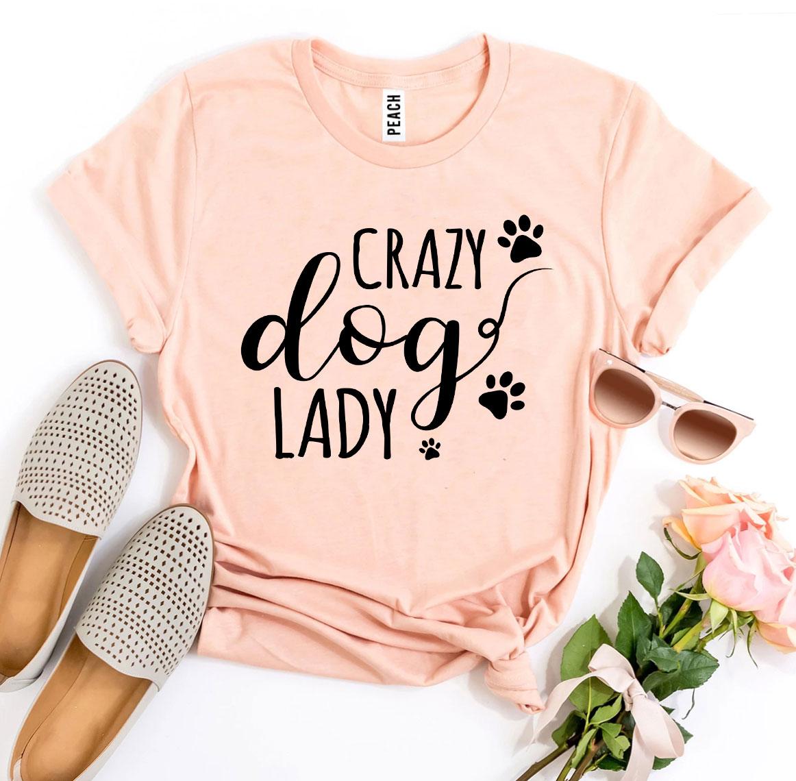 Crazy Dog Lady T-Shirt by Furr Baby Gifts