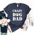 Crazy Dog Dad T-Shirt by Furr Baby Gifts