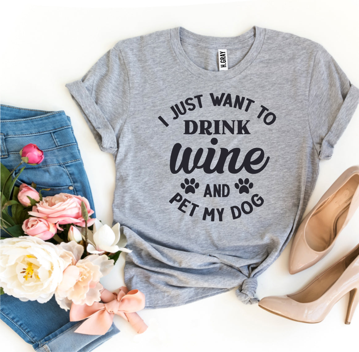 I Just Want To Drink Wine And Pet My Dog T-Shirt by Furr Baby Gifts