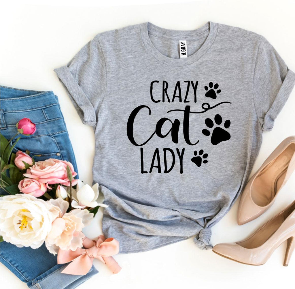 Crazy Cat Lady T-shirt by Furr Baby Gifts