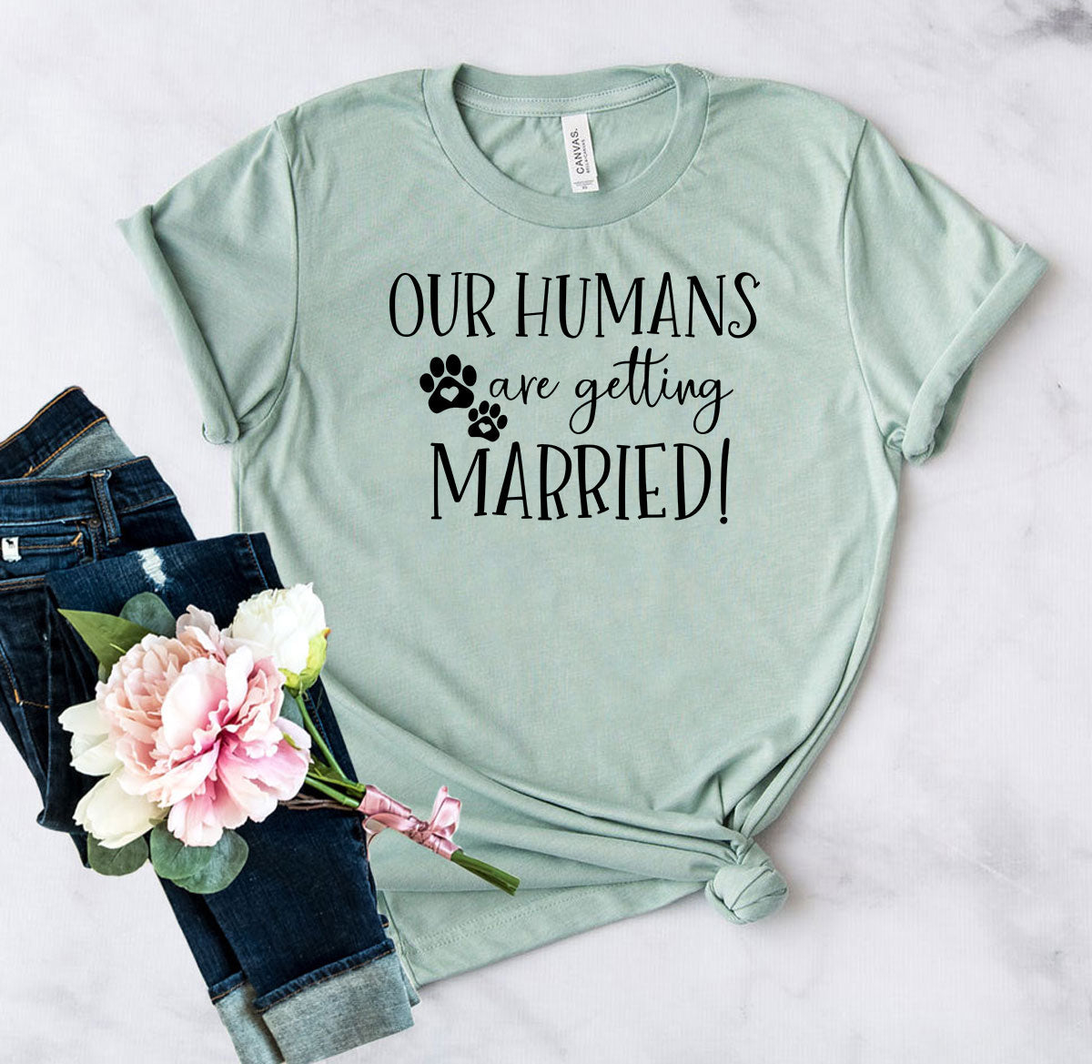 Our Humans Are Getting Married T-Shirt by Furr Baby Gifts