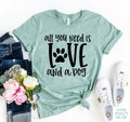 All You Need Is Love And A Dog T-Shirt by Furr Baby Gifts