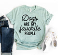 Dogs Are My Favorite People T-Shirt by Furr Baby Gifts