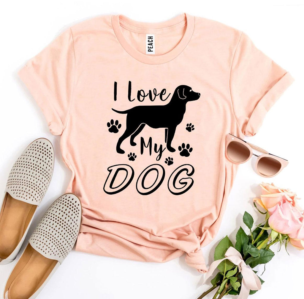 I Love My Dog T-Shirt by Furr Baby Gifts