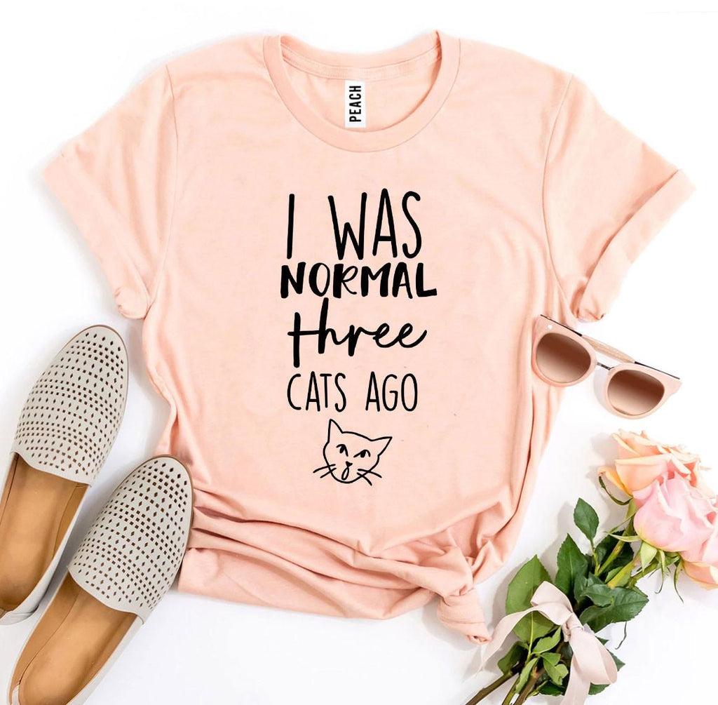 I Was Normal Three Cats Ago T-Shirt by Furr Baby Gifts