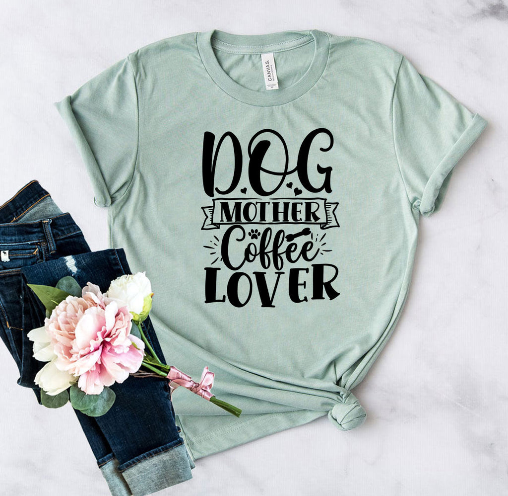 Dog Mother Coffee Lover T-Shirt by Furr Baby Gifts
