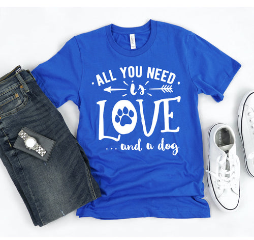 All You Need Is Love And A Dog T-shirt by Furr Baby Gifts