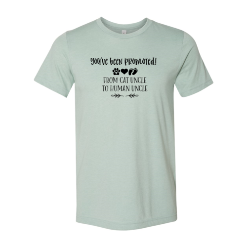 You've Been Promoted from Cat Uncle to Human Uncle T-Shirt by Furr Baby Gifts