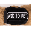 Ask to Pet 2x6 Patch by K9 Sport Sack
